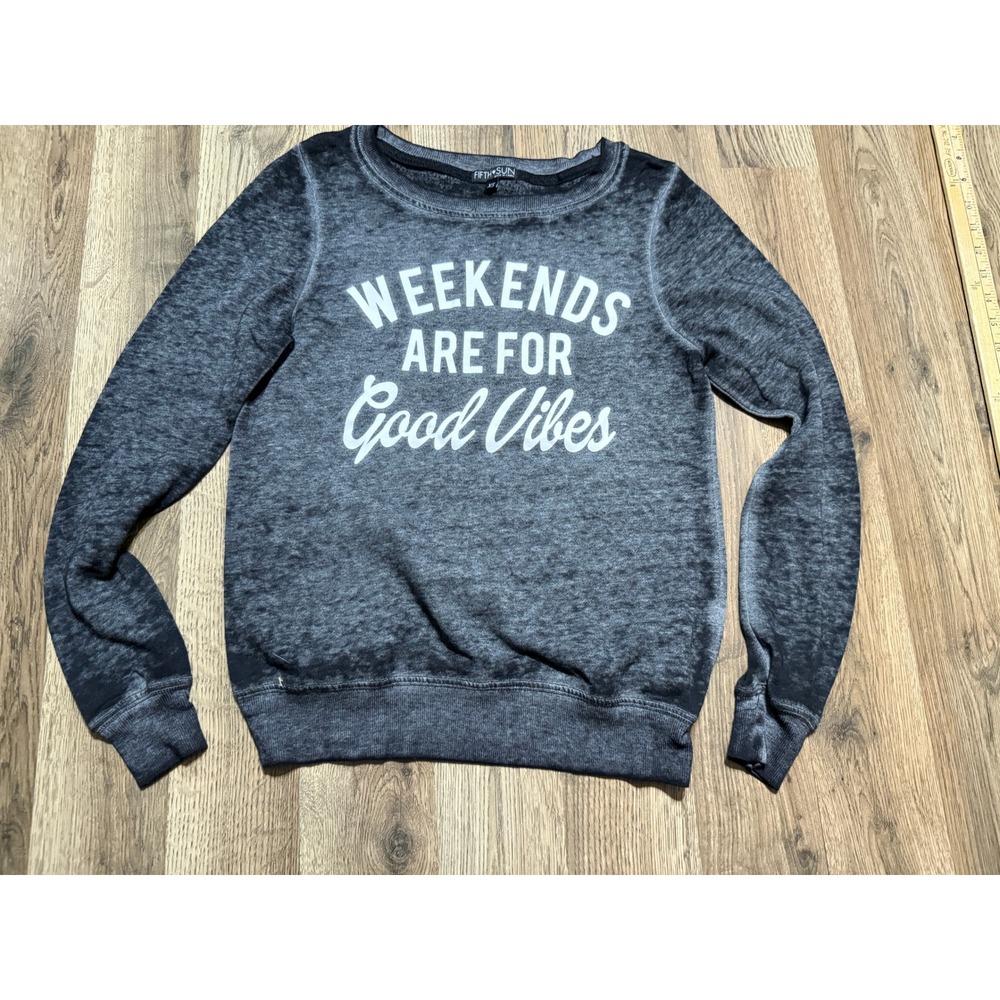 Fifth Sun Shirts Womens Size XS Gray Pullover Weekends Are For Good Vibes